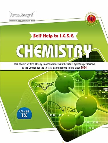 ARUN DEEP'S Self-Help to I.C.S.E. Chemistry Class 9 (For 2022-23 Examinations): For 2024 Examinations (2022-23)