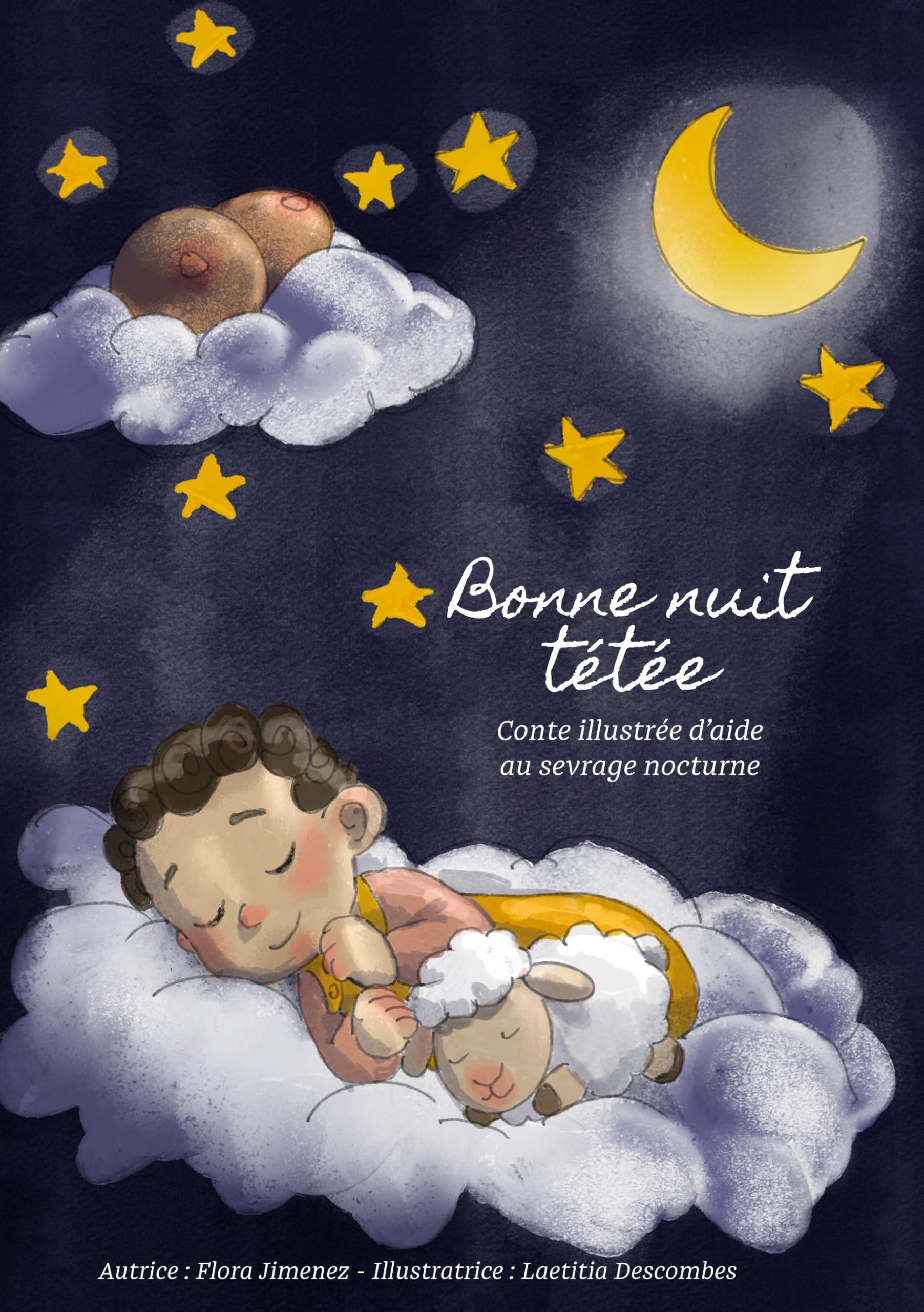 Bonne nuit tétée: conte illustré d'aide au sevrage nocturne