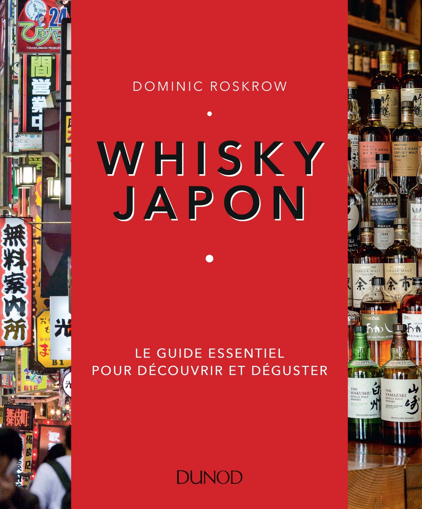 Whisky Japon - Le guide essentiel pour découvrir et déguster: Le guide essentiel pour découvrir et déguster