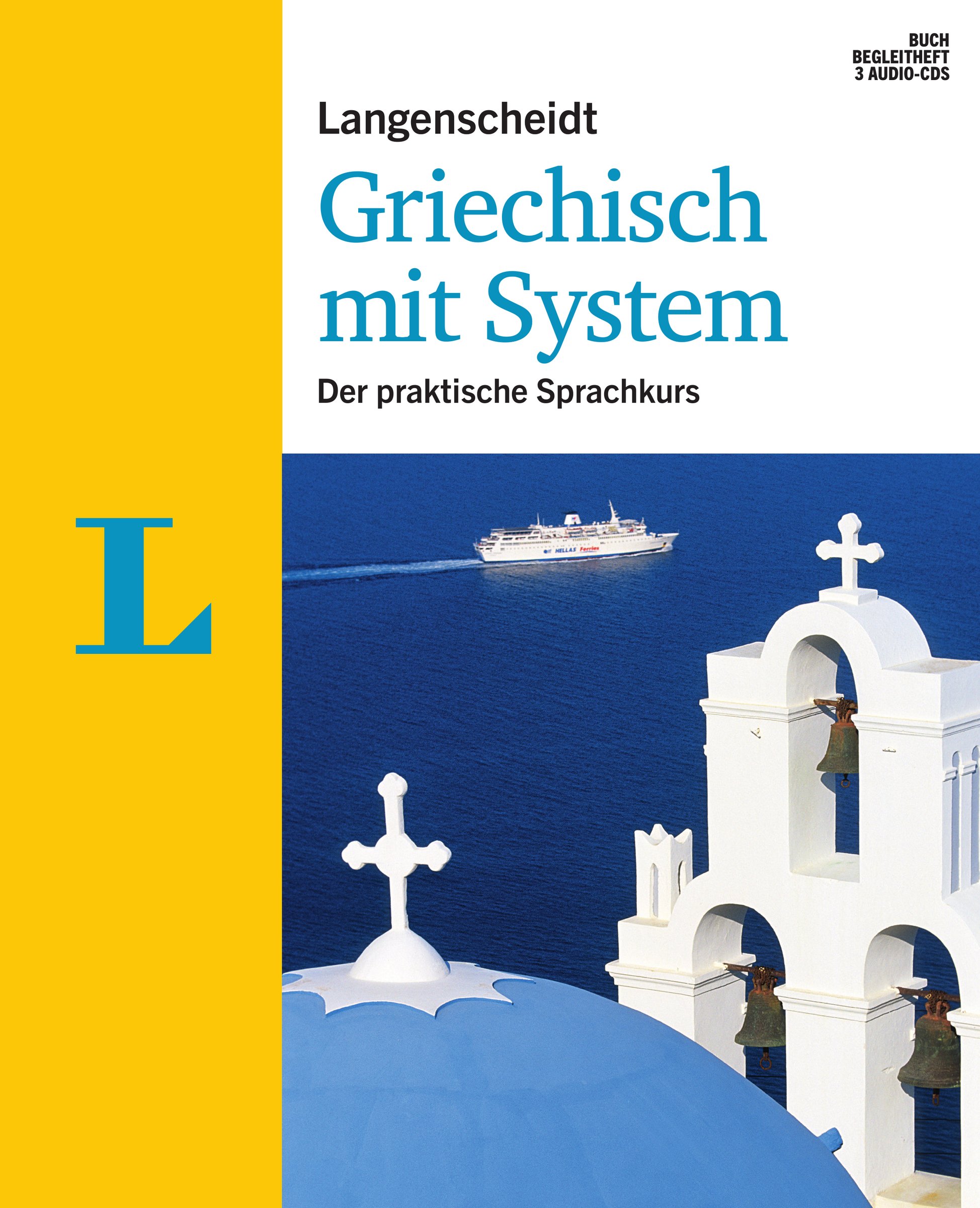 Langenscheidt Griechisch mit System - Sprachkurs für Anfänger und Fortgeschrittene: Der praktische Sprachkurs: Der praktische Sprachkurs. Führt zu B1 (Langenscheidt Sprachkurse mit System)