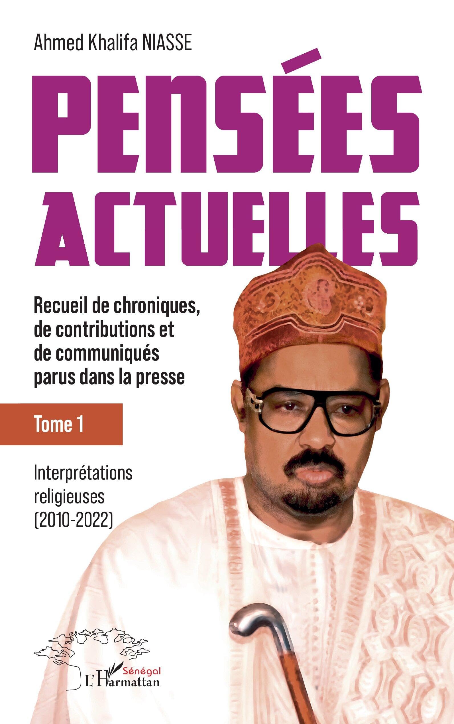 Pensées actuelles: Recueil de chroniques, de contributions et de communiqués parus dans la presse - Tome 1 : Interprétations religieuses (2010-2022)