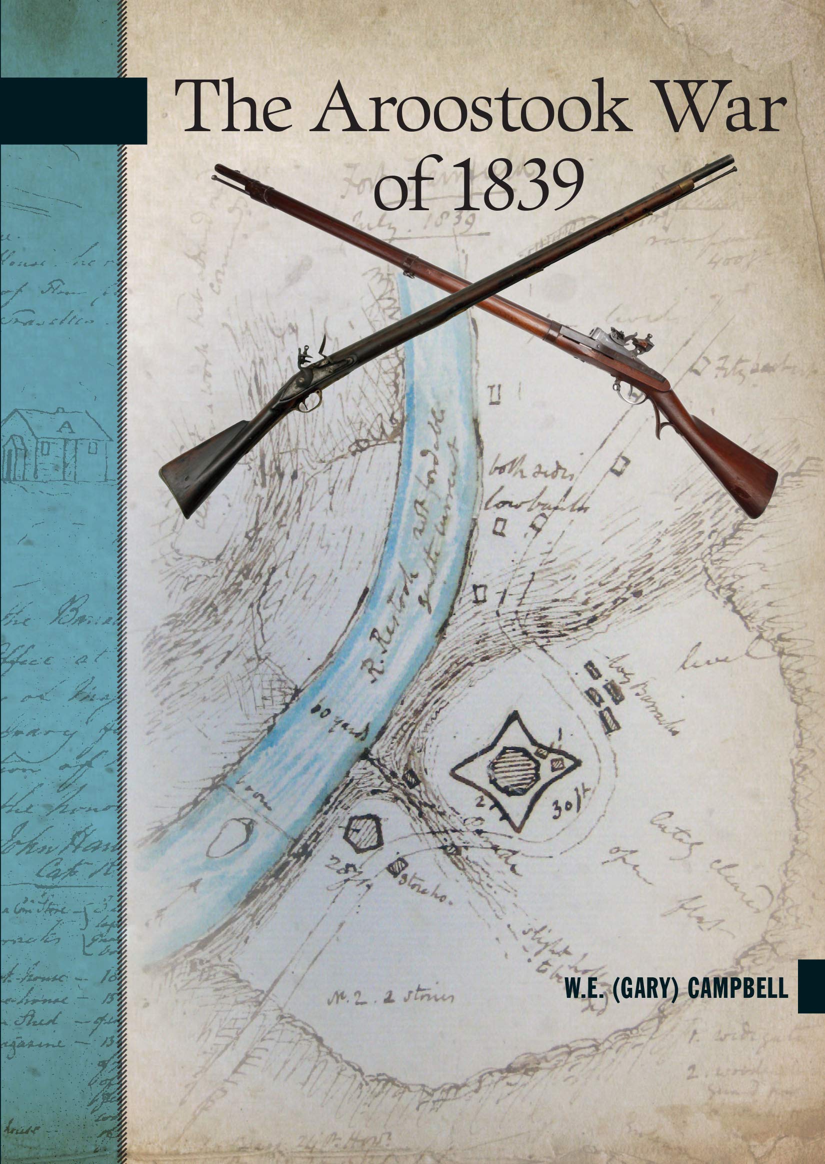 The Aroostook War of 1839 (New Brunswick Military Heritage Series, 20