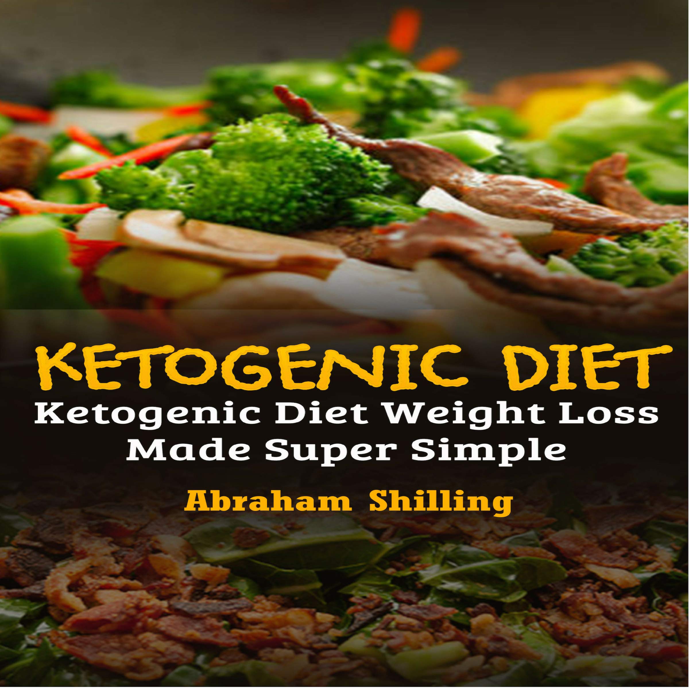 Cover art for Ketogenic Diet: Ketogenic Diet Weight Loss Made Super Simple
