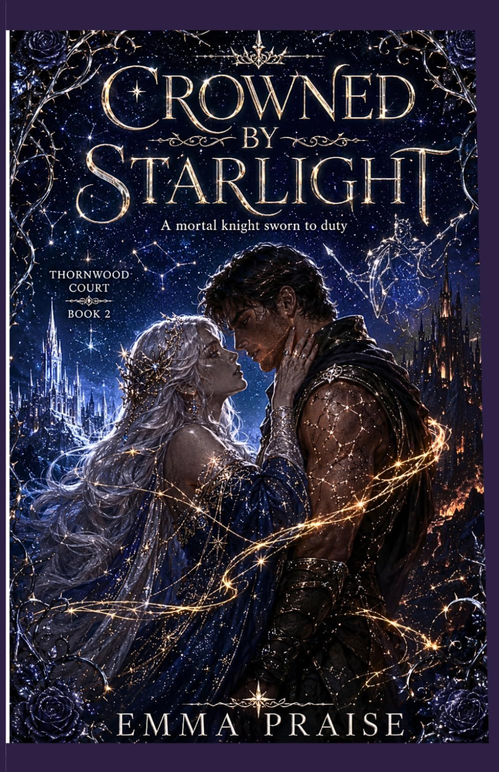 CROWNED BY STARLIGHT: A mortal knight sworn to duty: 2 (Thornwood Court)