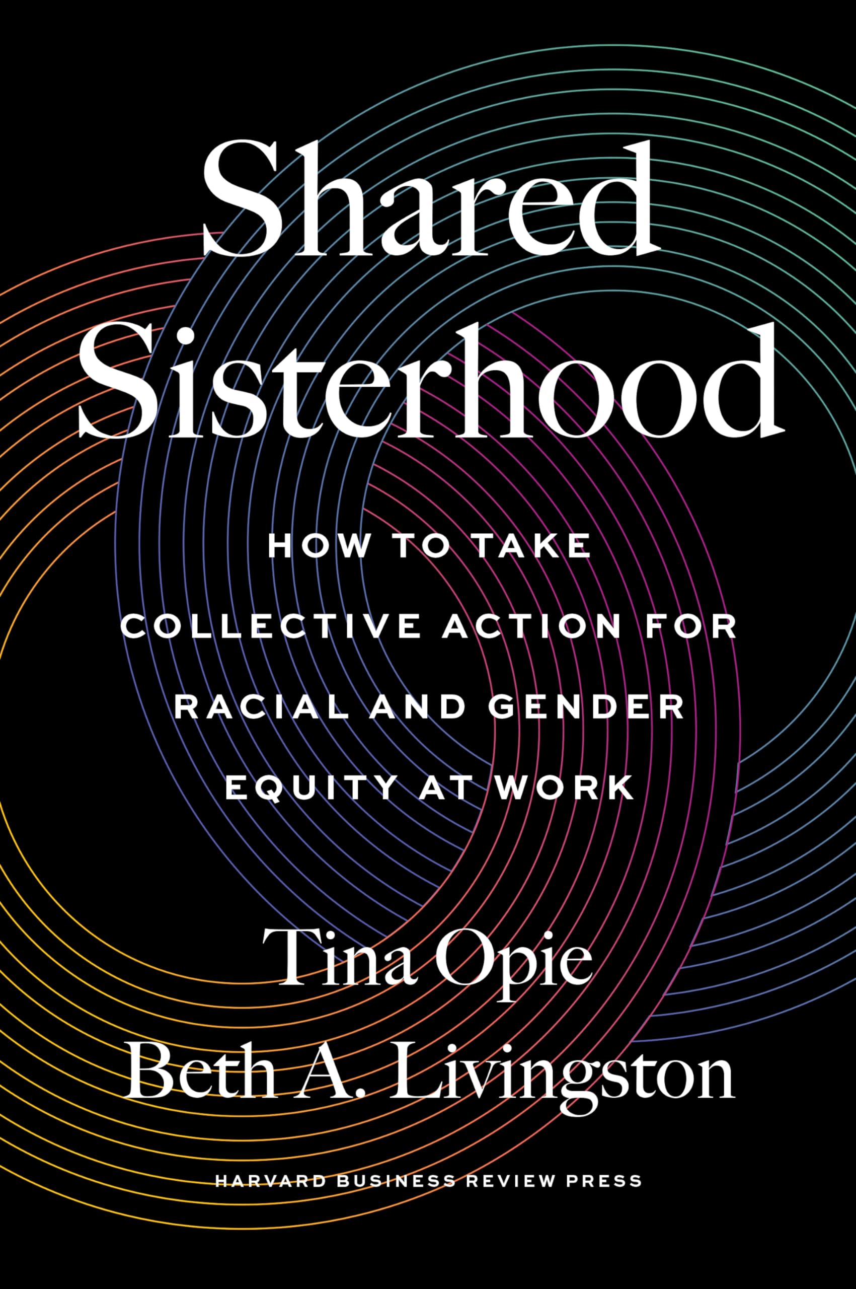Shared Sisterhood: How to Take Collective Action for Racial and