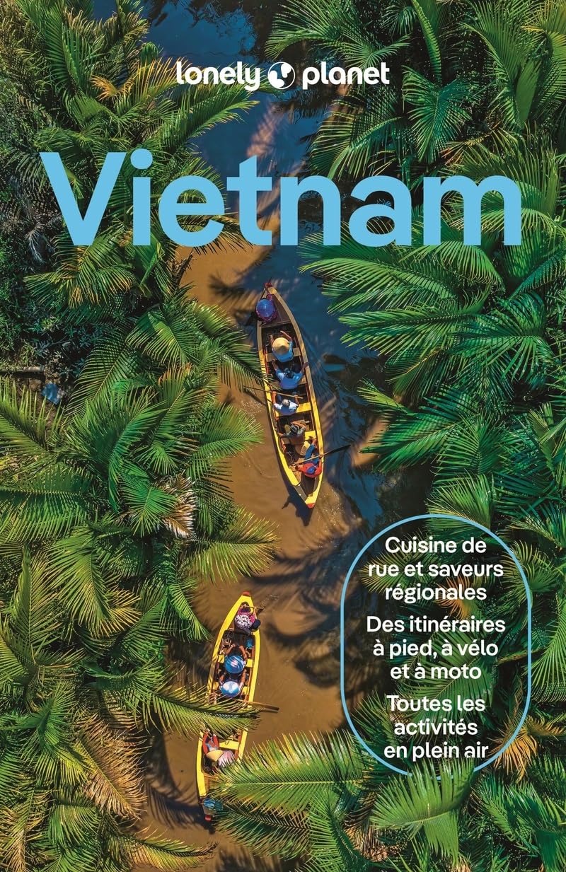Lonely Planet - Guide Vietnam 2026-2027: Itinéraires, expériences, conseils pratiques