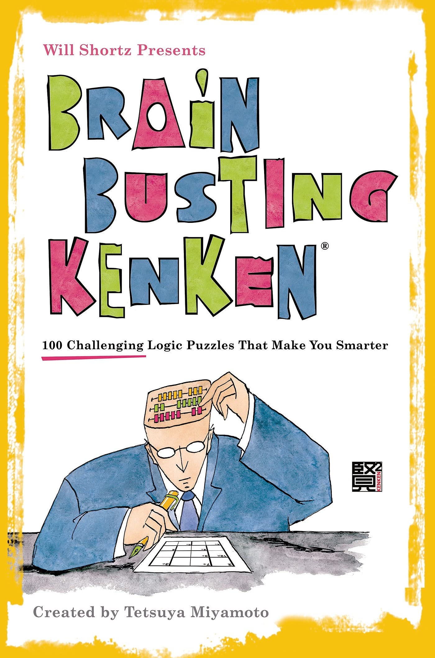Will Shortz Presents Brain-Busting KenKen: 100 Challenging Logic Puzzles That Make You Smarter