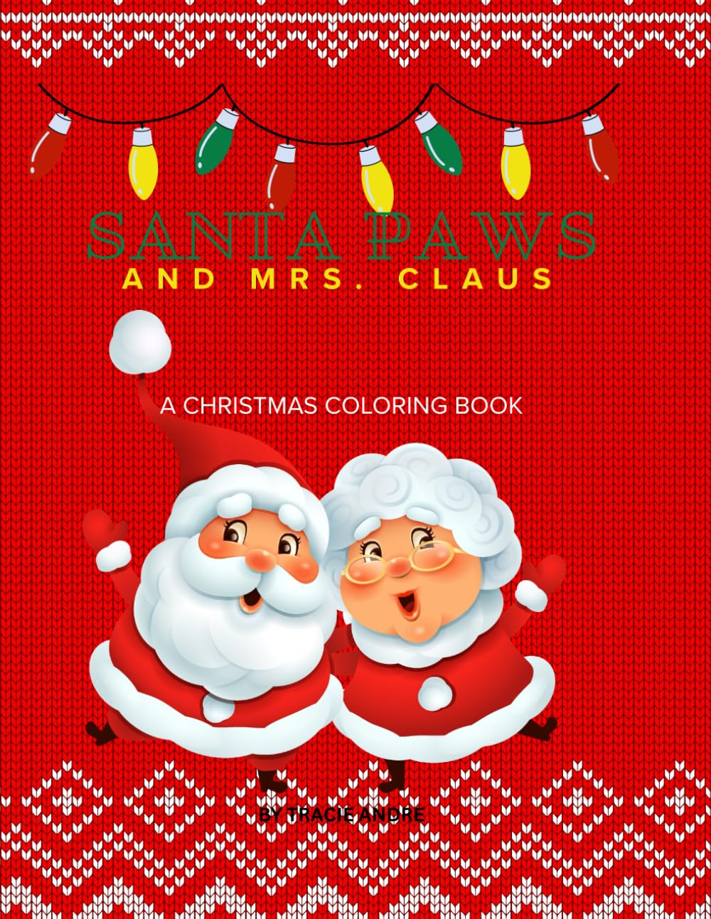 Santa Paws and Mrs. Claus: A Christmas Coloring Book