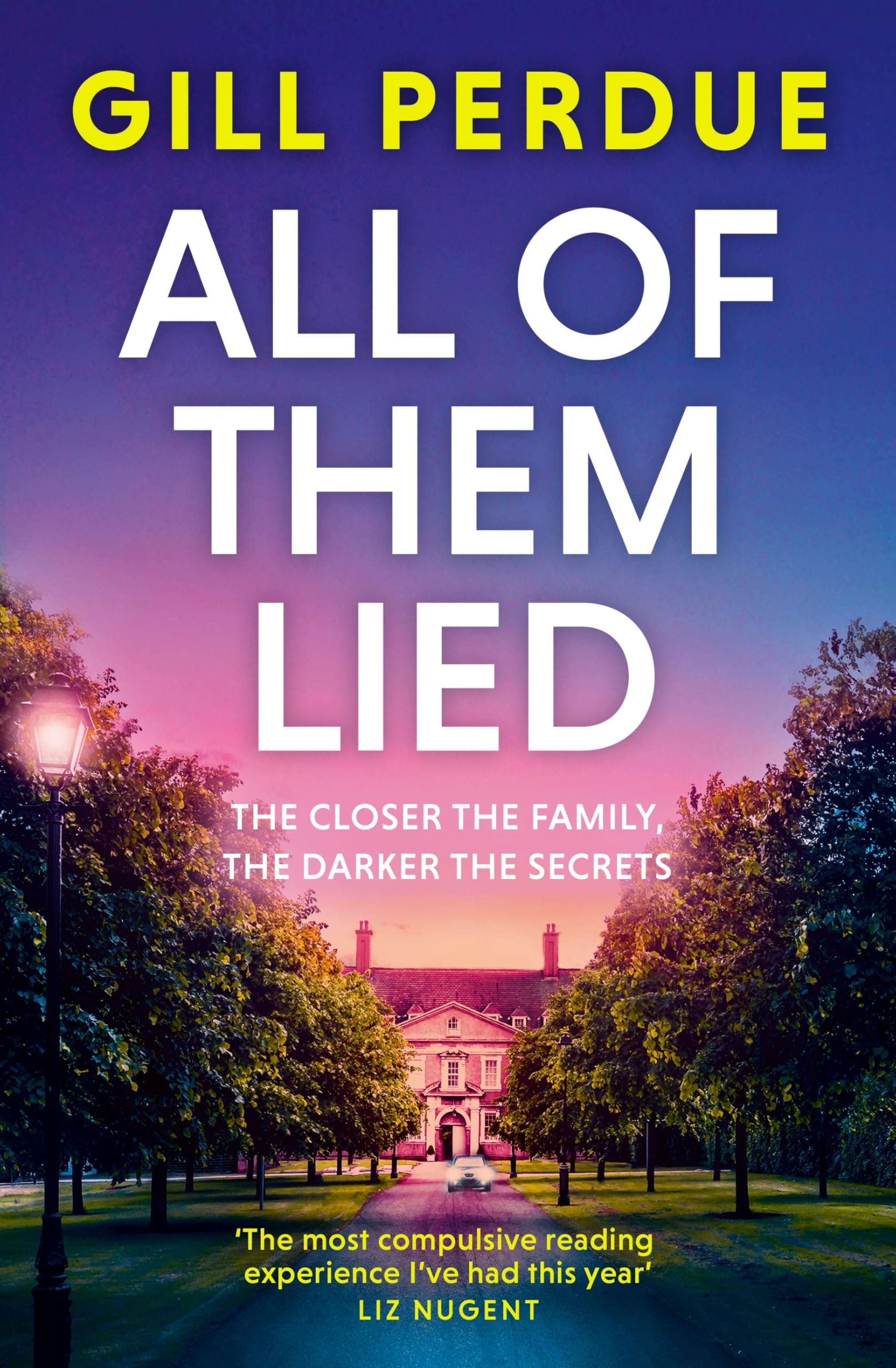 All of Them Lied: The page-turning new thriller from the bestselling author of The Night I Killed Him