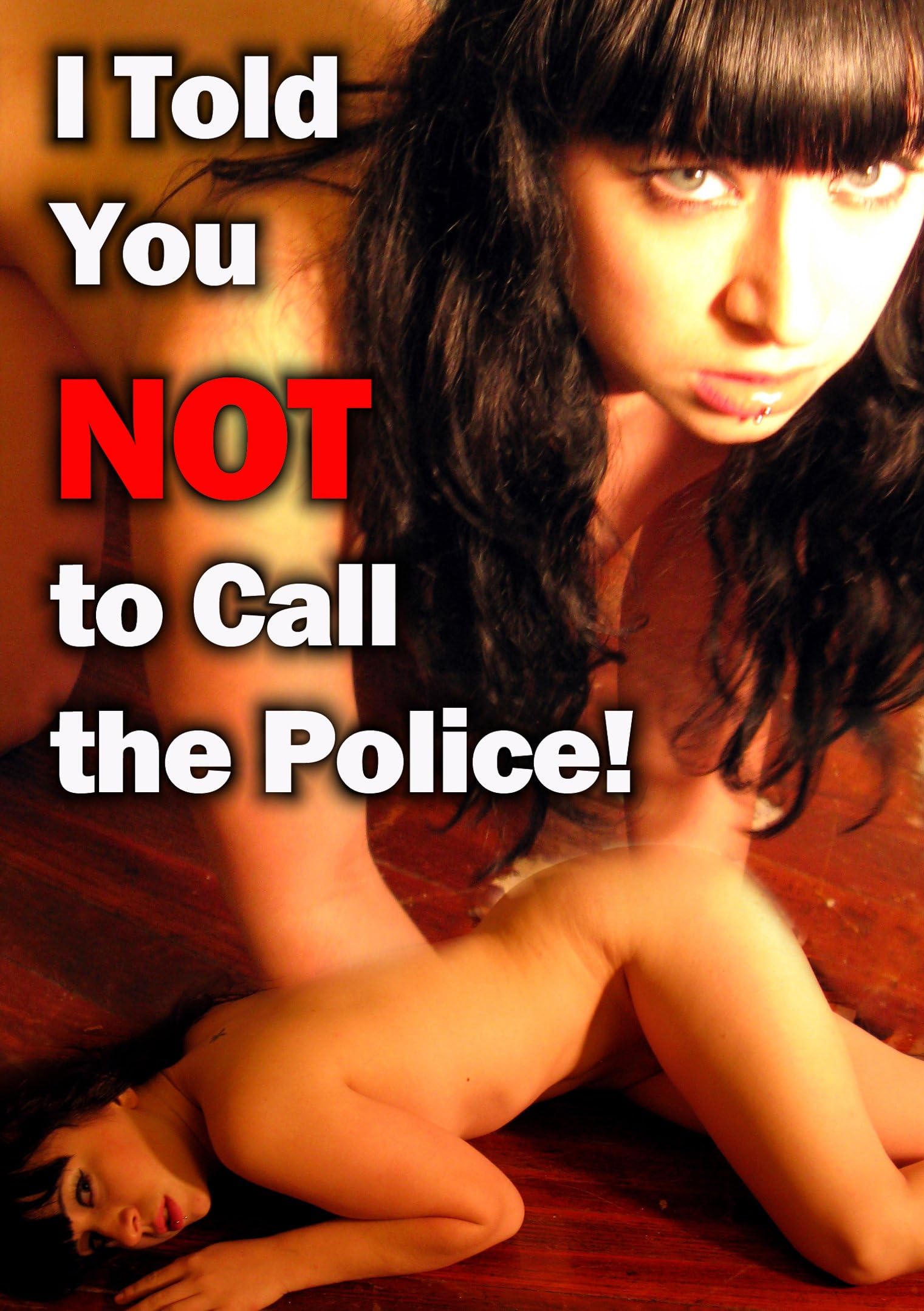 I Told You Not to Call the Police!