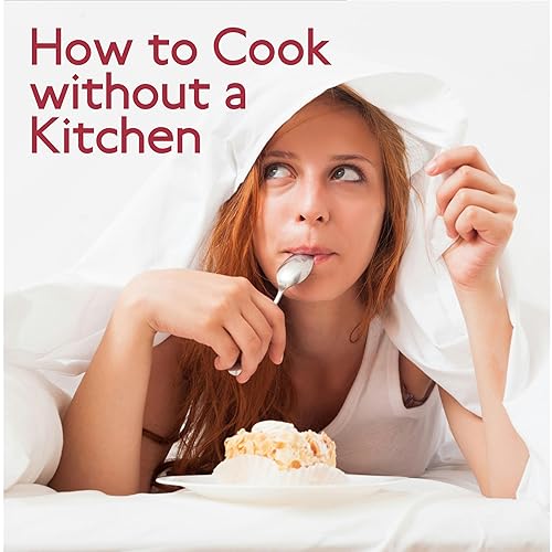 How to Cook Without a Kitchen