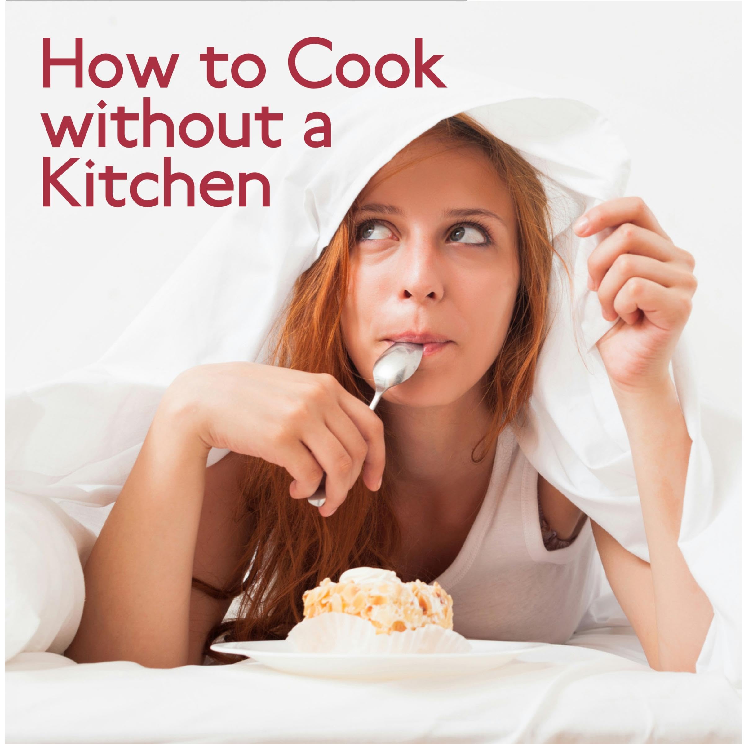 How to Cook Without a Kitchen