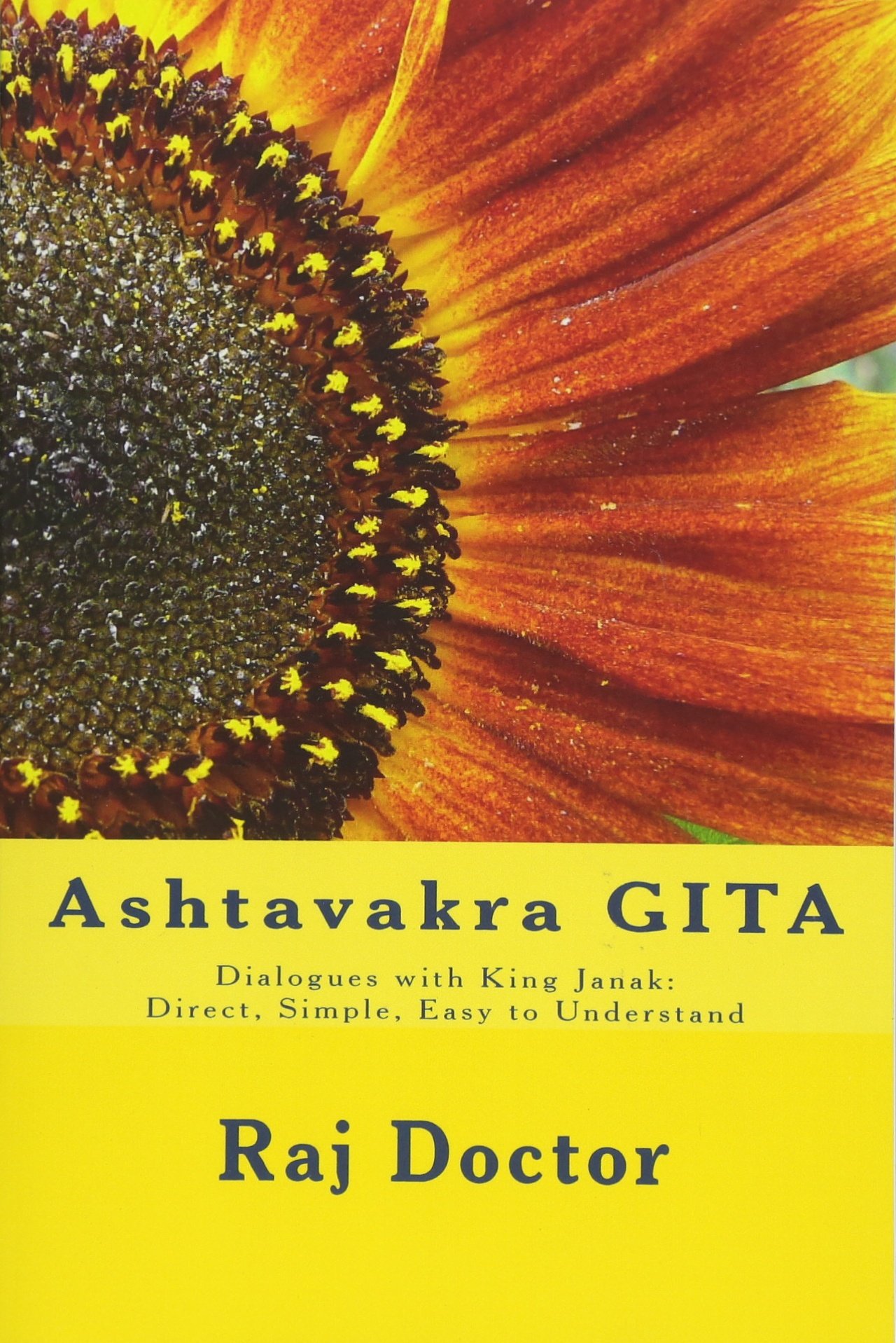 Ashtavakra GITA: Dialogues with King Janak: Direct, Simple, Easy to Understand