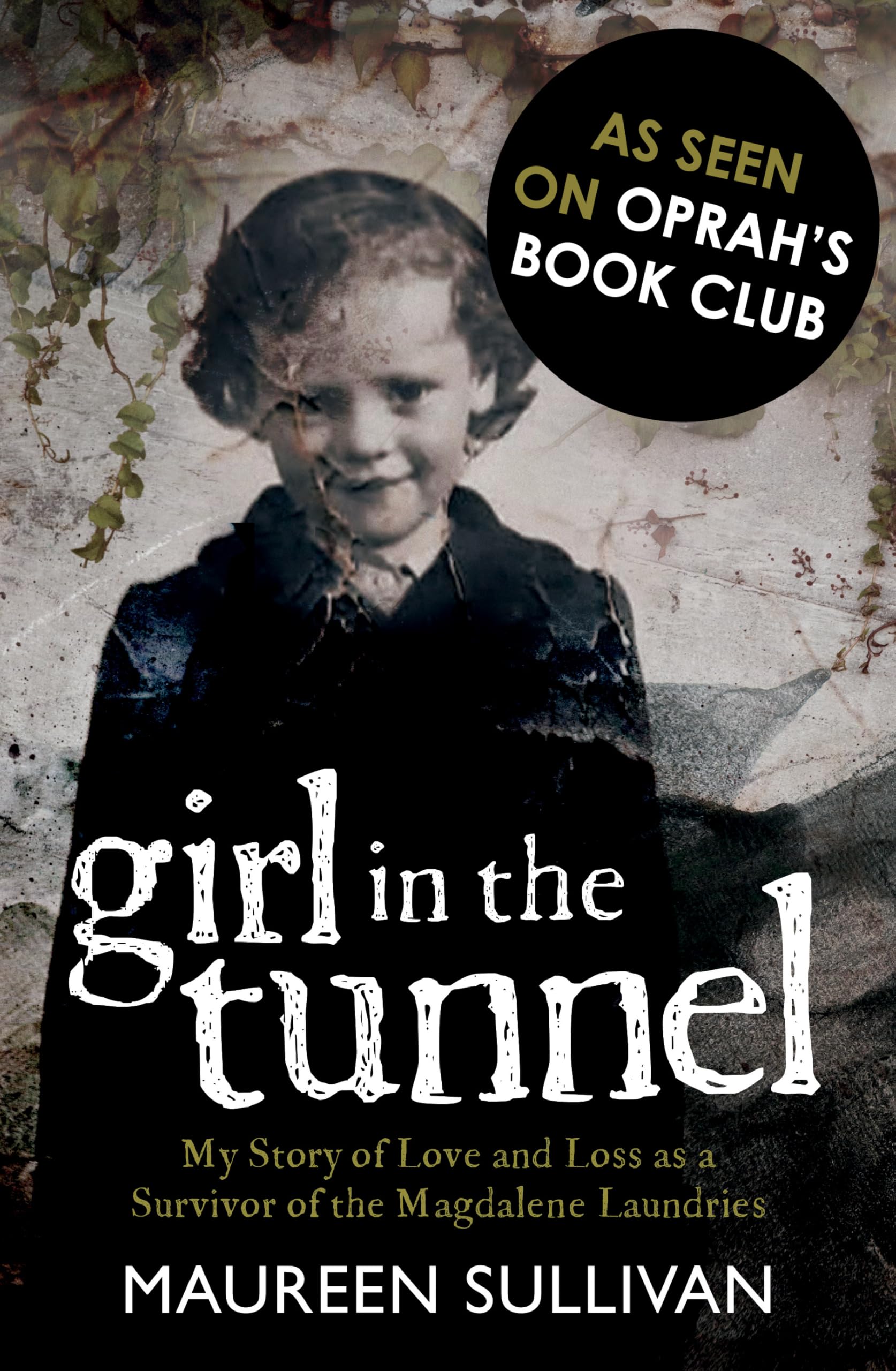 Girl in the Tunnel : My Story of Love and Loss as a Survivor of the Magdalene Laundries