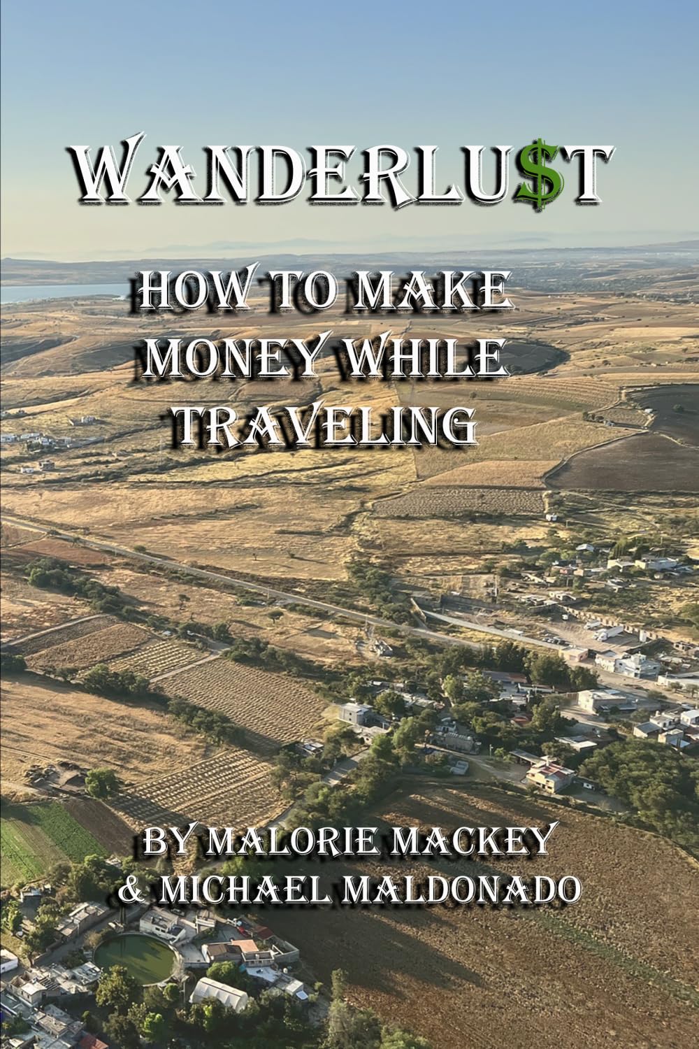 Wanderlust: How to Make Money While Traveling