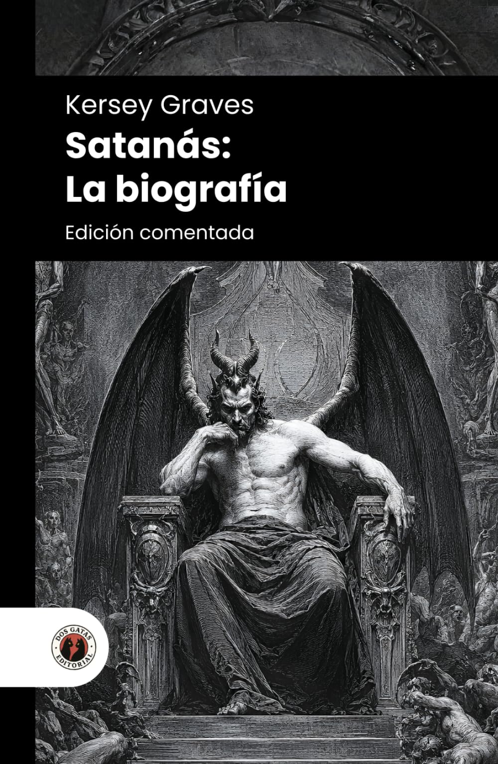 Satanás: La biografía: Edición comentada, con prólogo y biografía del autor (Nueva traducción)