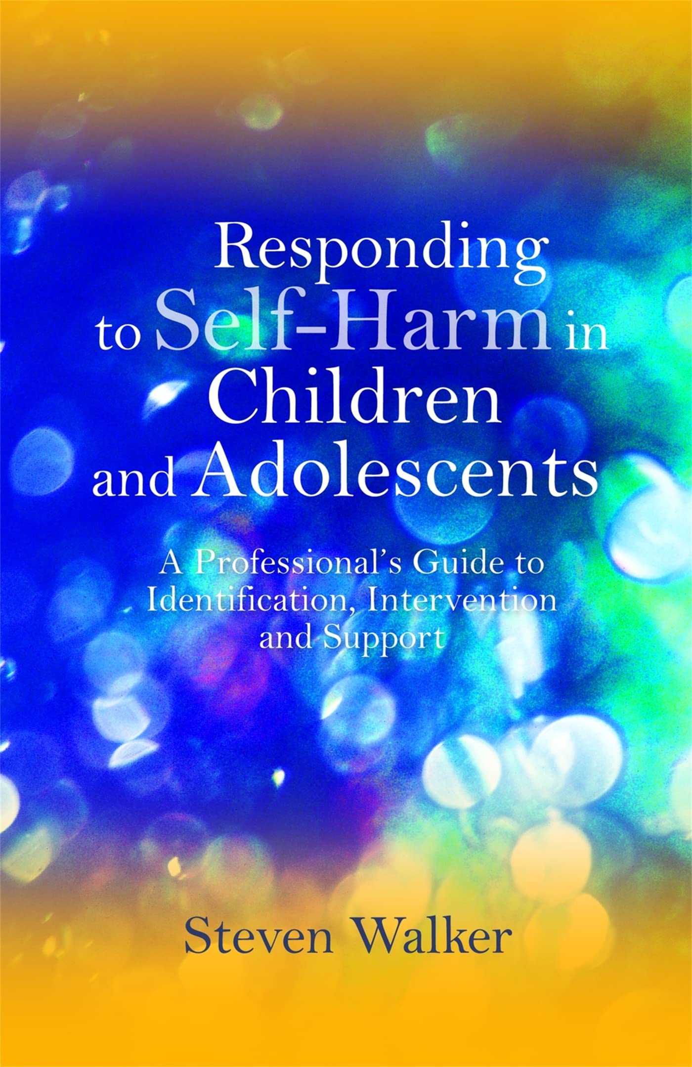 Responding to Self-Harm in Children and Adolescents: A Professio