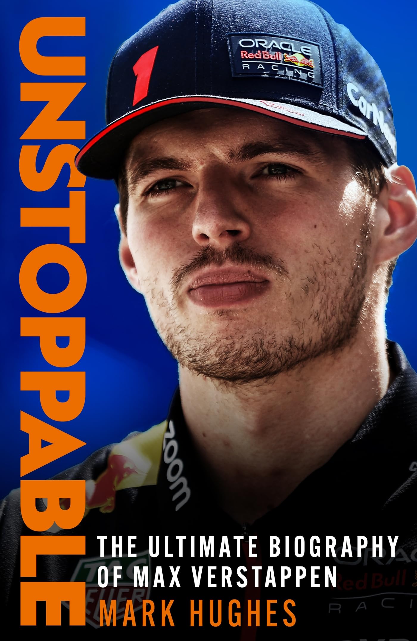 Unstoppable: The Ultimate Biography of Max Verstappen