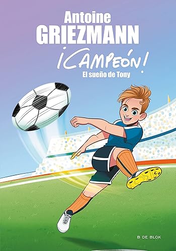 El sueño de Tony (¡Campeón! 1) (Escritura desatada)