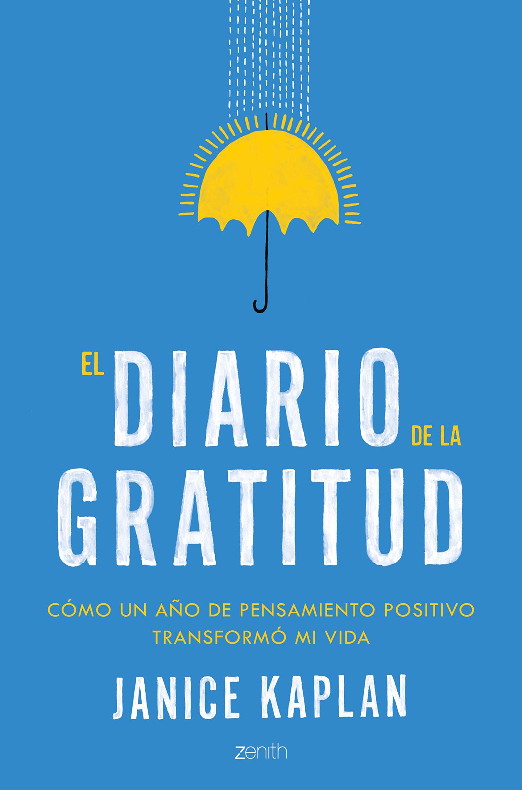El diario de la gratitud: Cómo un año de pensamiento positivo transformó mi vida (Autoayuda y superación)