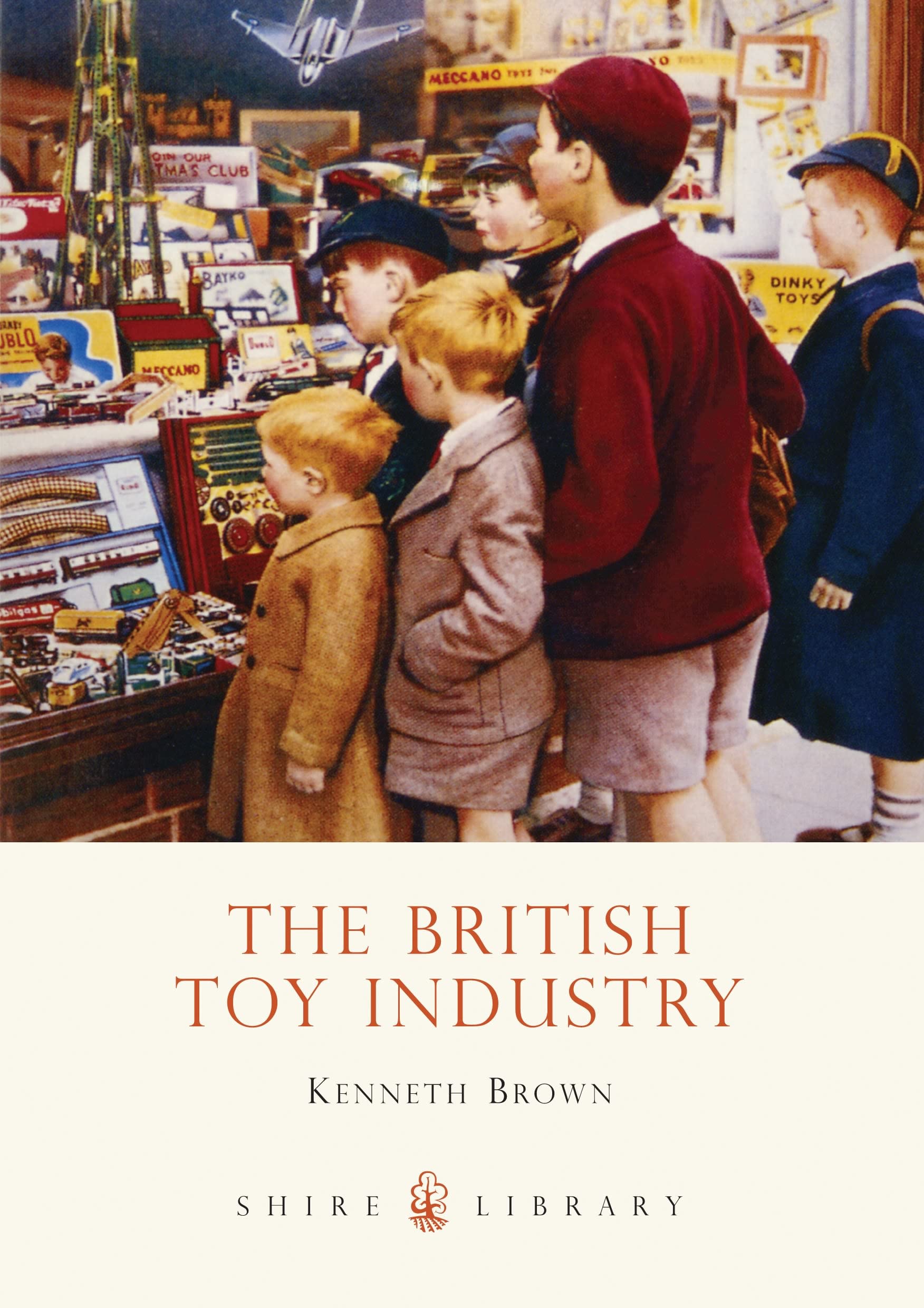 The British Toy Industry (Shire Library)