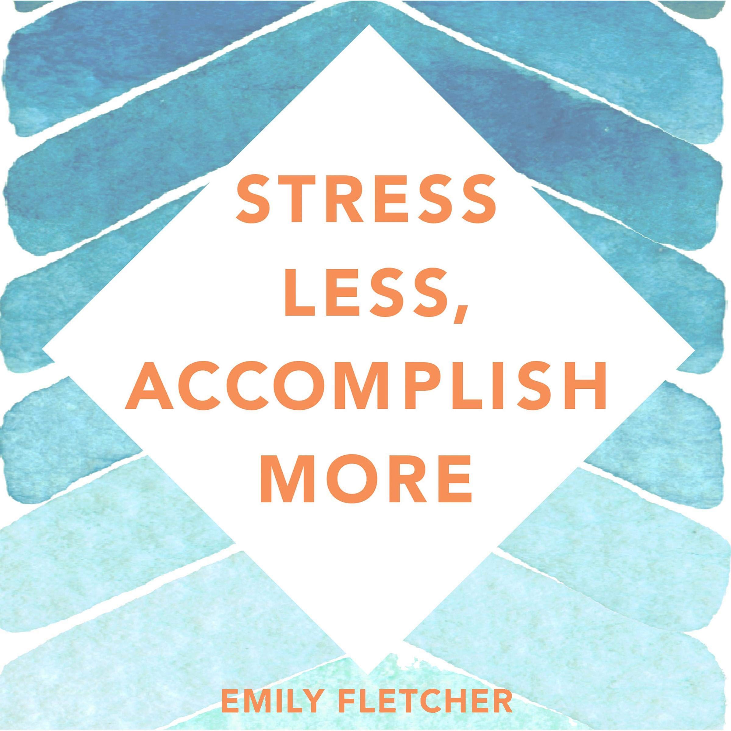 Stress Less, Accomplish More