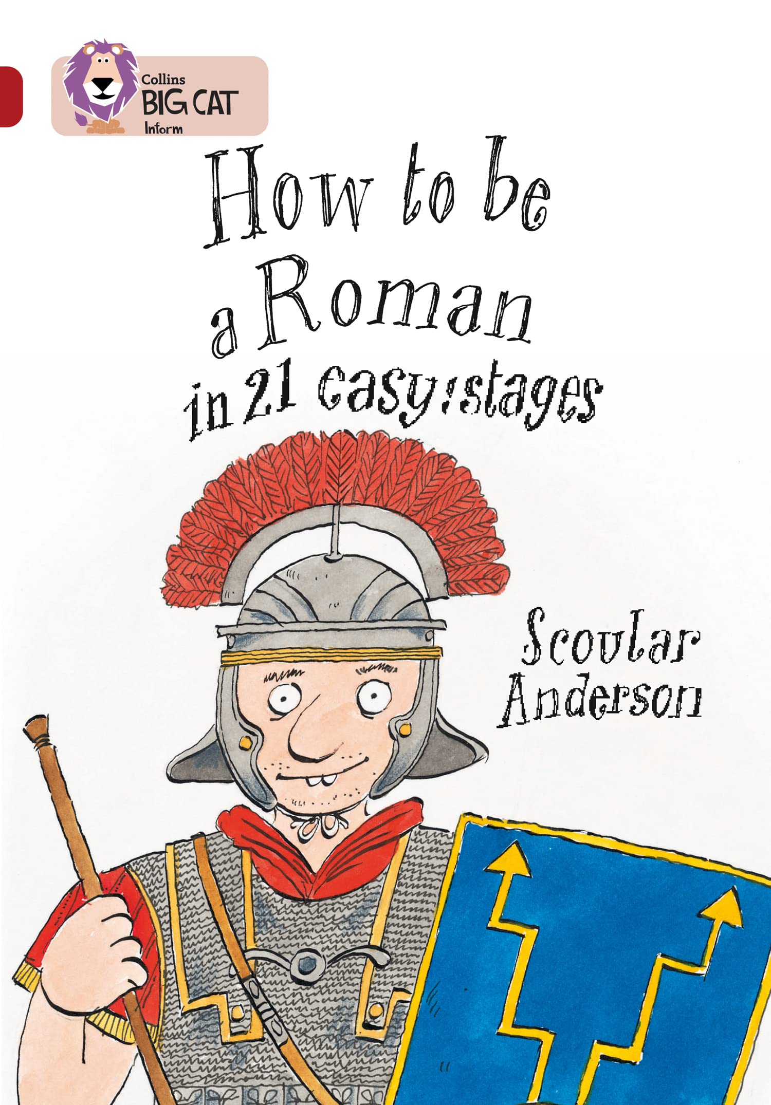 Collins Big Cat - How to be a Roman: Band 14/Ruby: Band 14/Ruby Phase 7, Bk. 6