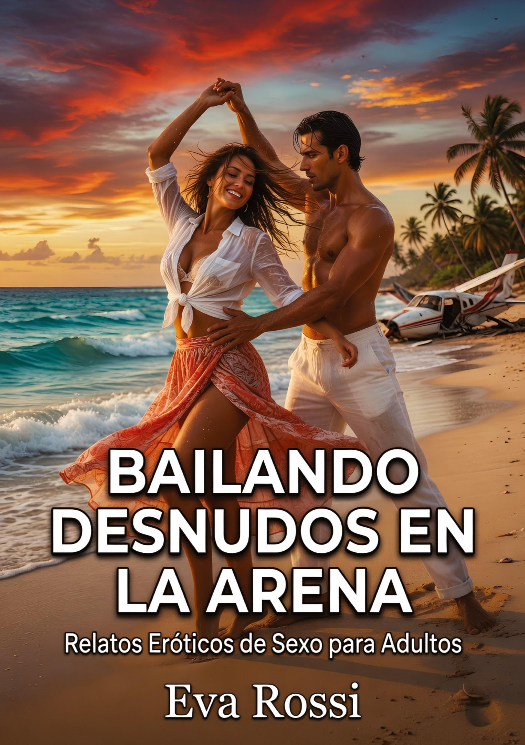 Bailando Desnudos en la Arena: Relatos Eróticos de Sexo para Adultos