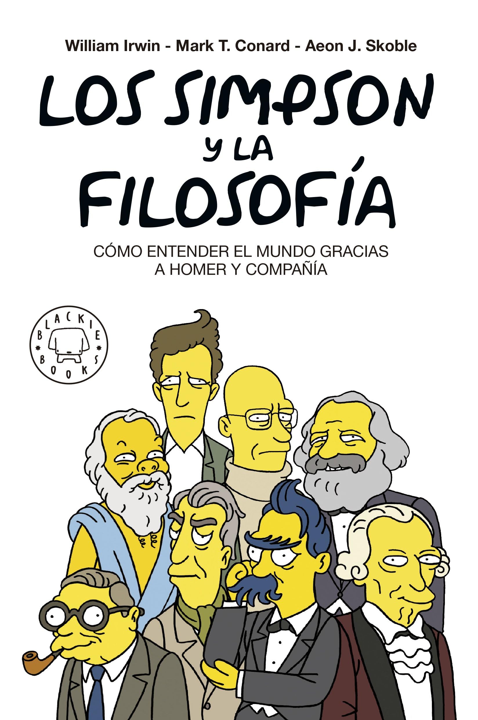 Los Simpson y la filosofía. Nueva edición: CÓMO ENTENDER EL MUNDO GRACIAS A HOMER Y COMPAÑÍA