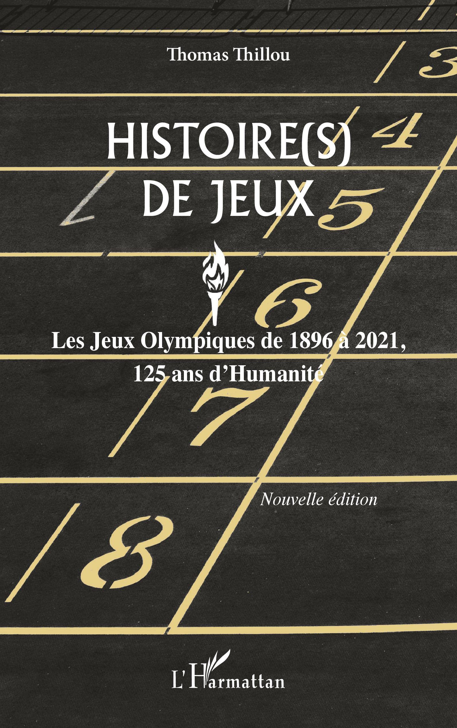 Histoire(s) de Jeux: Les Jeux Olympiques de 1896 à 2021, 125 ans d'Humanité Nouvelle édition