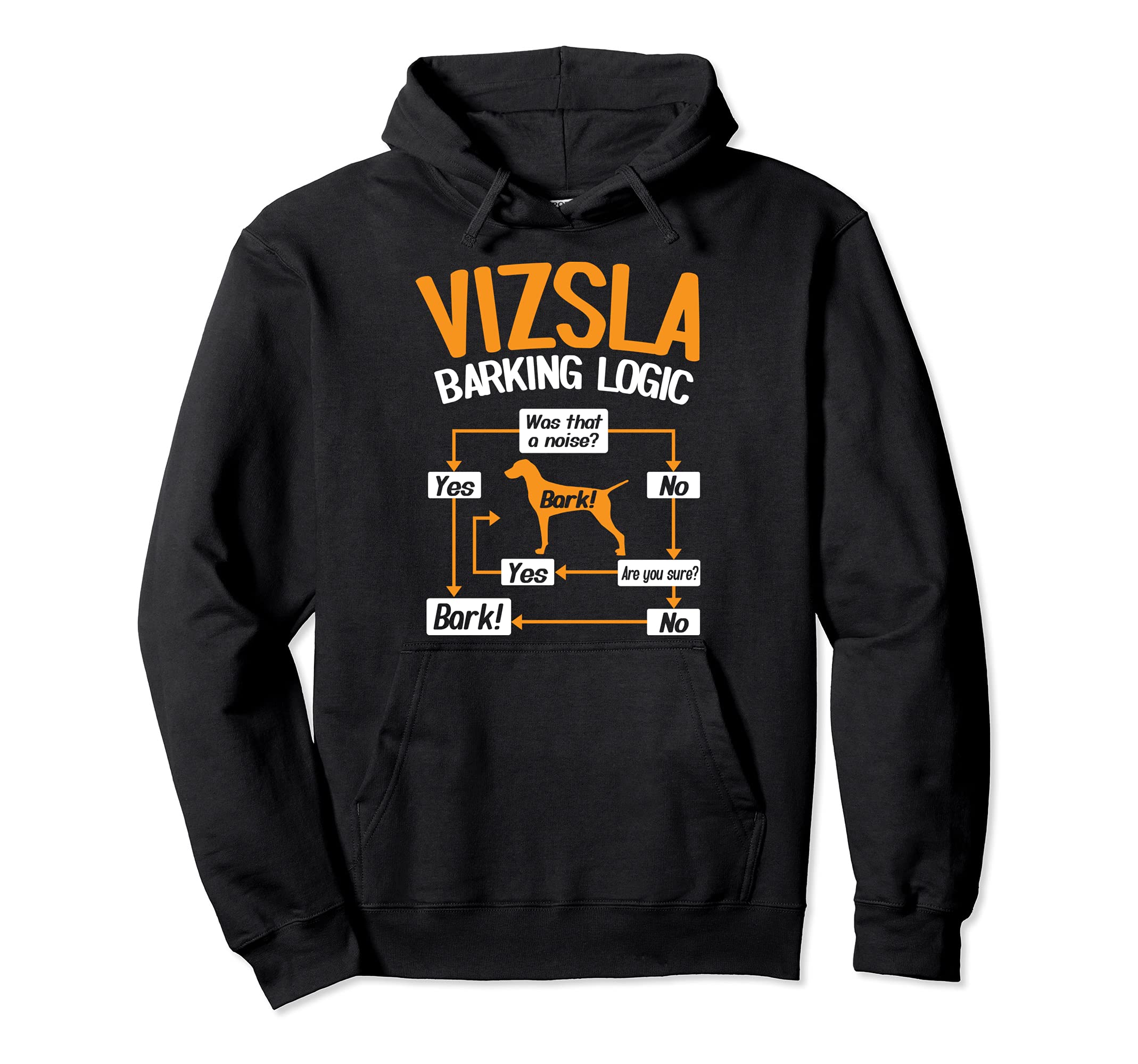 Vizsla Barking Logic Funny Dog Lover Pullover Hoodie, Black