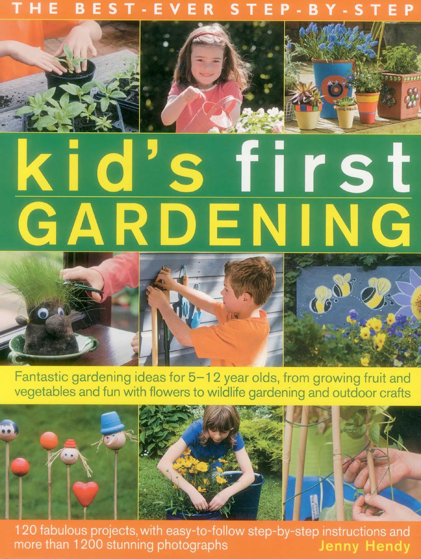 The best-ever step-by-step kid's first gardening by Jenny Hendy (Paperback Book)