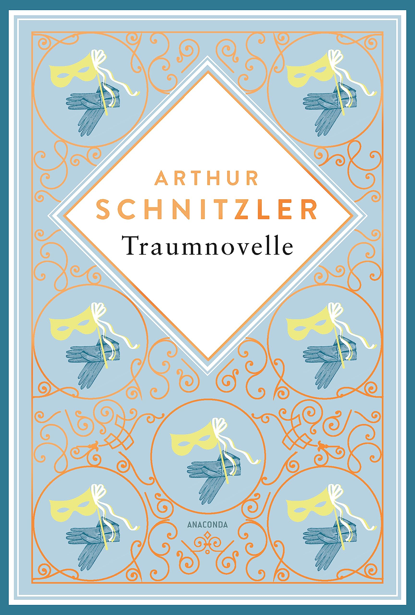 Arthur Schnitzler  Traumnovelle. Schmuckausgabe mit Kupferprägung: Der symbolträchtige Klassiker der Wiener Moderne. Abgründig  erotisch  geheimnisvoll. (Anacondas besondere Klassiker  Band 2)