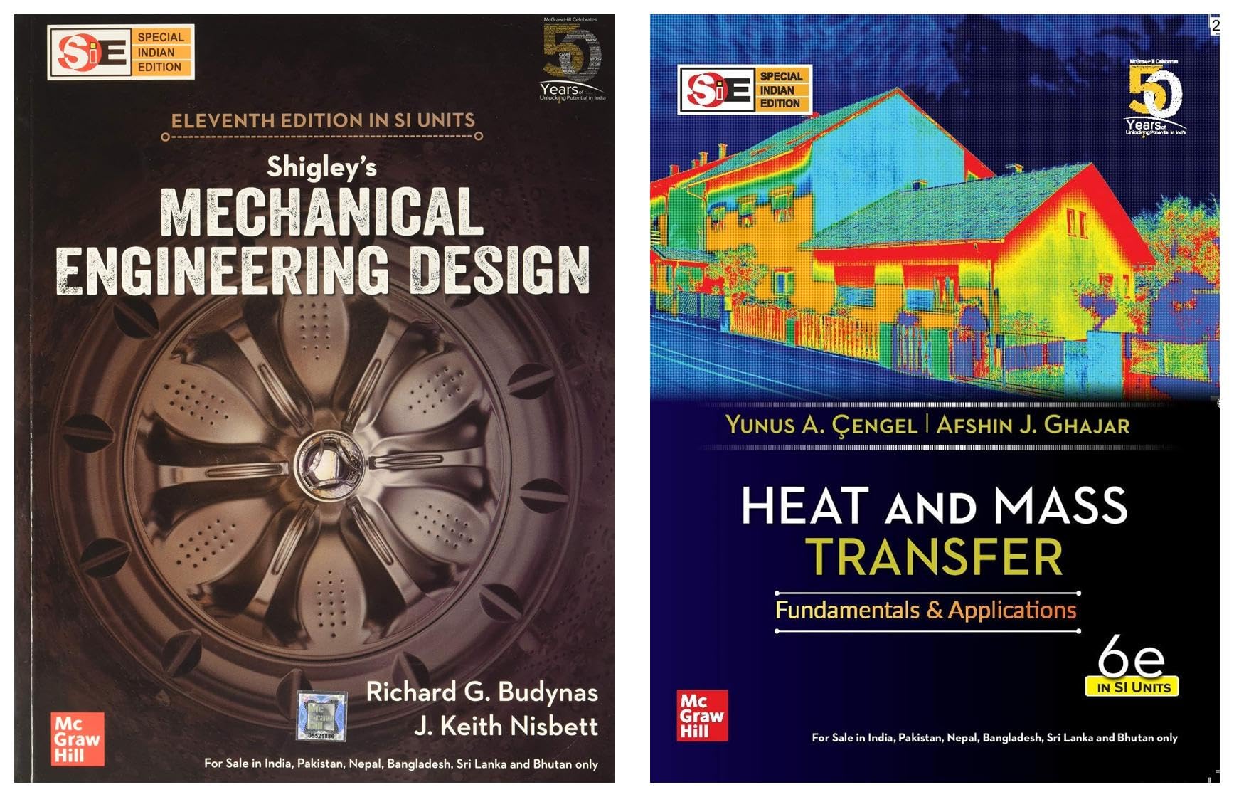 Shigley’s Mechanical Engineering Design | Eleventh Edition (in SI Units) & Heat and Mass Transfer - Fundamentals and Applications | 6th Edition