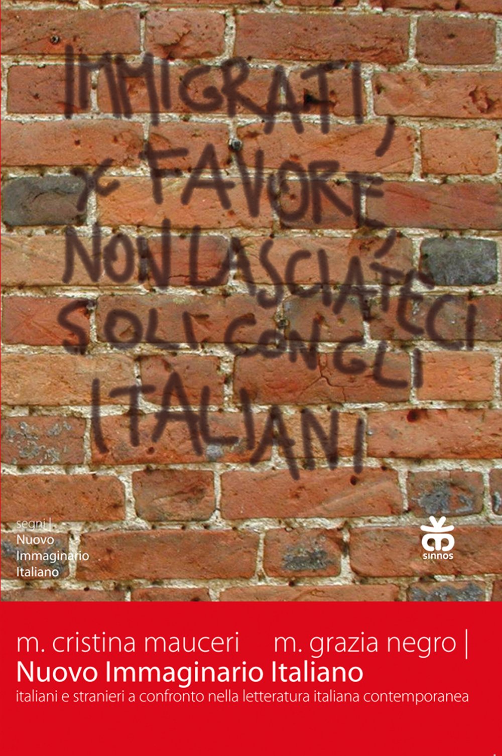 Nuovo Immaginario Italiano. Italiani E Stranieri A Confronto Nella Letteratura Italiana Contemporanea - 4