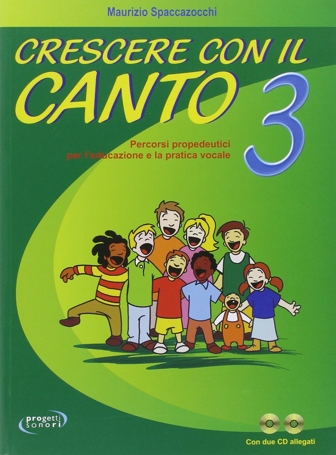 Crescere con il canto. Con 2 CD Audio (Vol. 3)