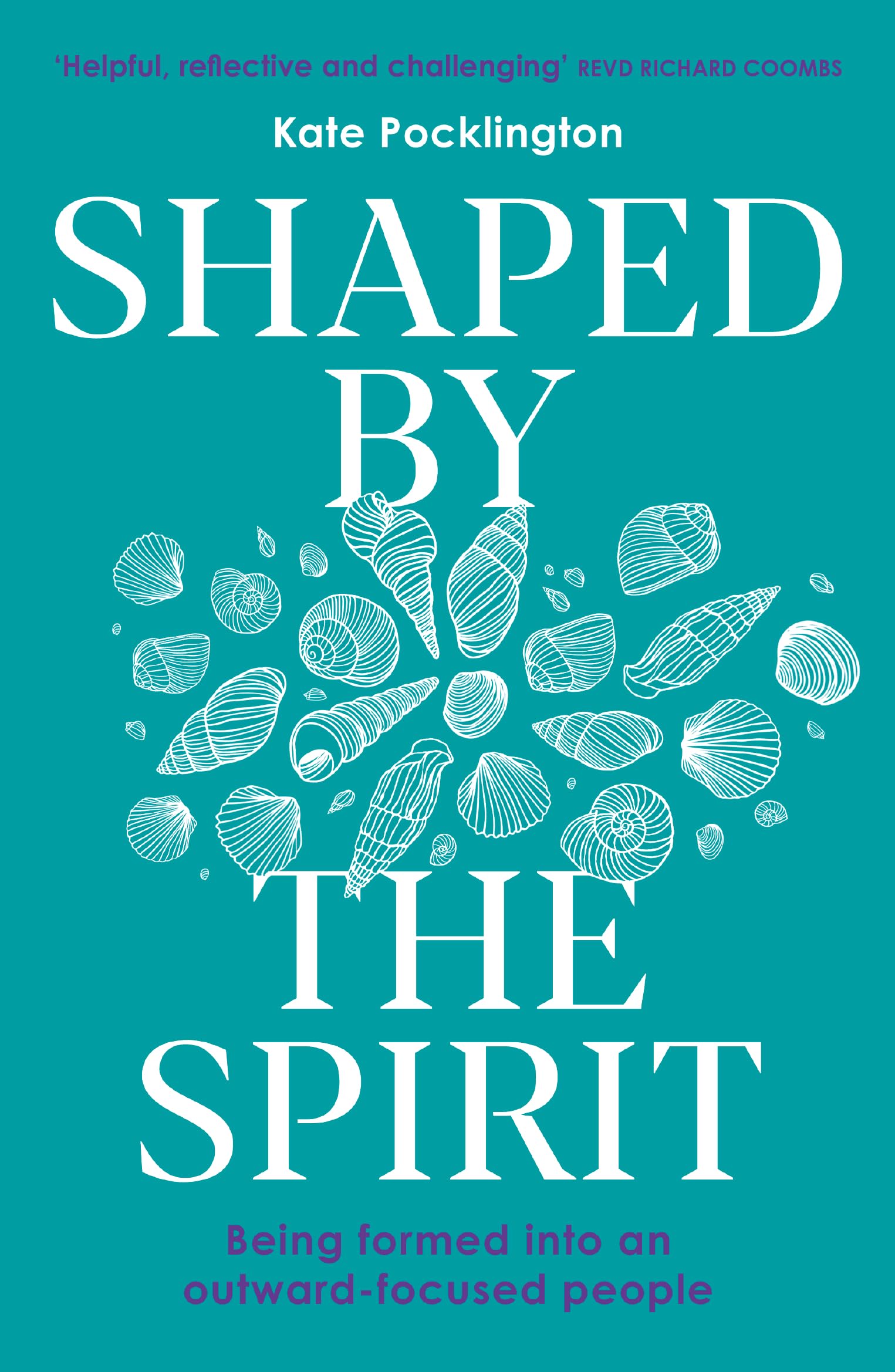 Shaped By the Spirit: Being formed into an outward-focused people