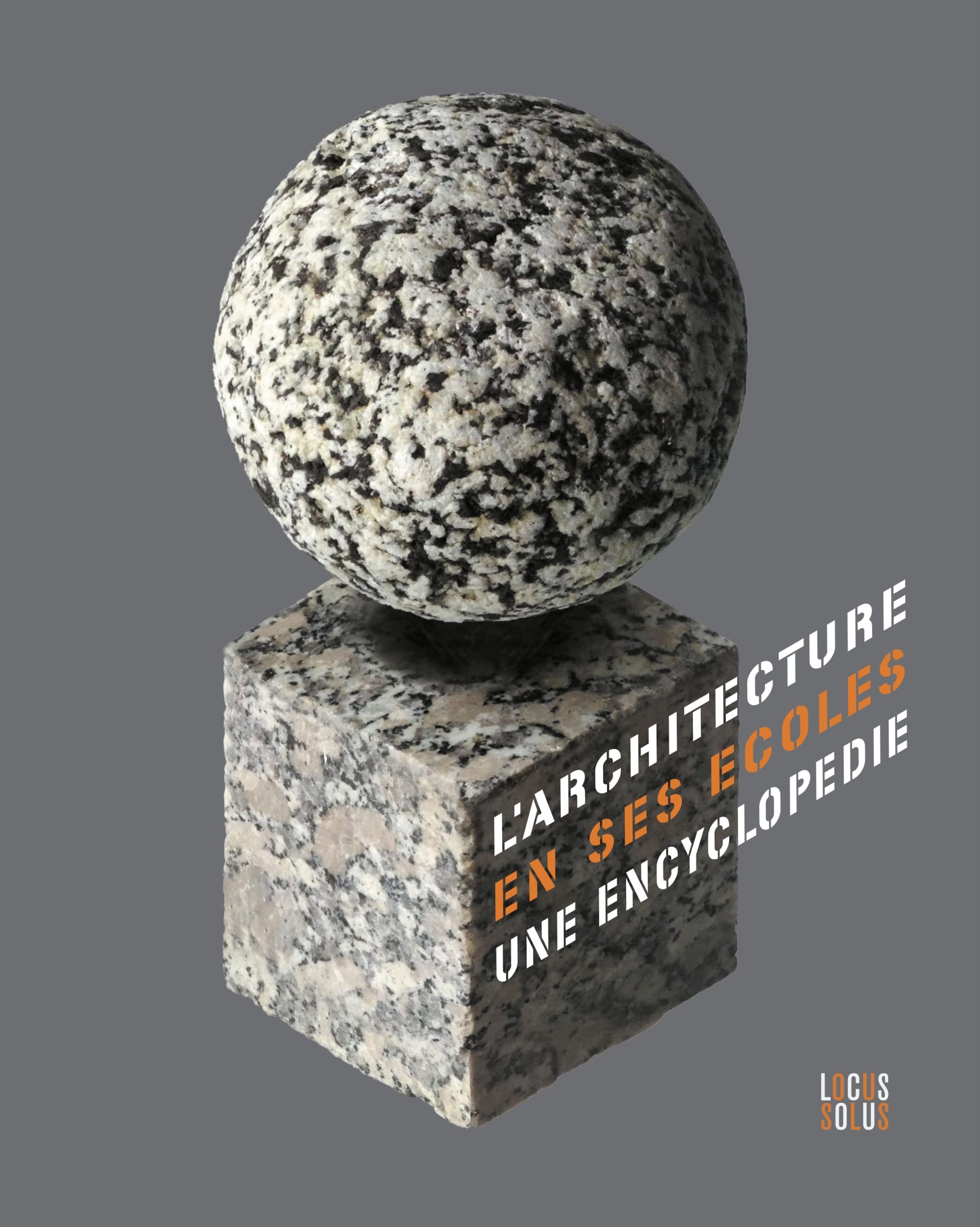 L’Architecture en ses écoles: Une encyclopédie au XXè siècle