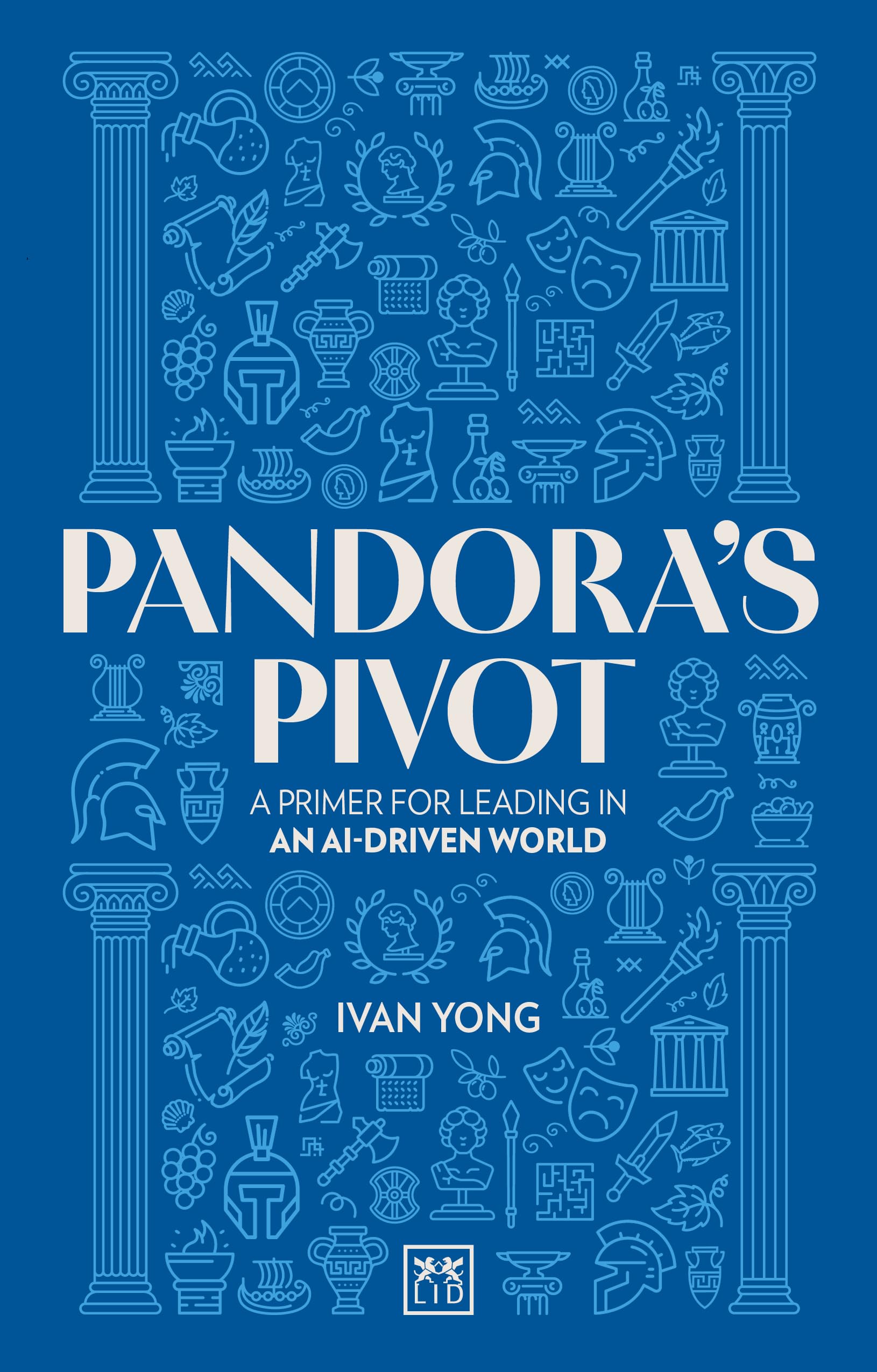 Pandora's Pivot: A primer for leading in an AI-driven world