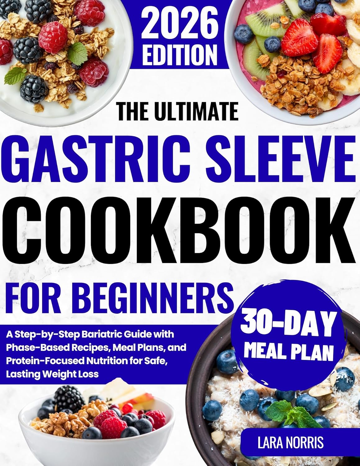 The Ultimate Gastric Sleeve Cookbook For Beginners: A Step-by-Step Bariatric Guide with Phase-Based Recipes, Meal Plans, and Protein-Focused Nutrition ... (The Complete Bariatric Cooking Collection)      Kindle Edition
