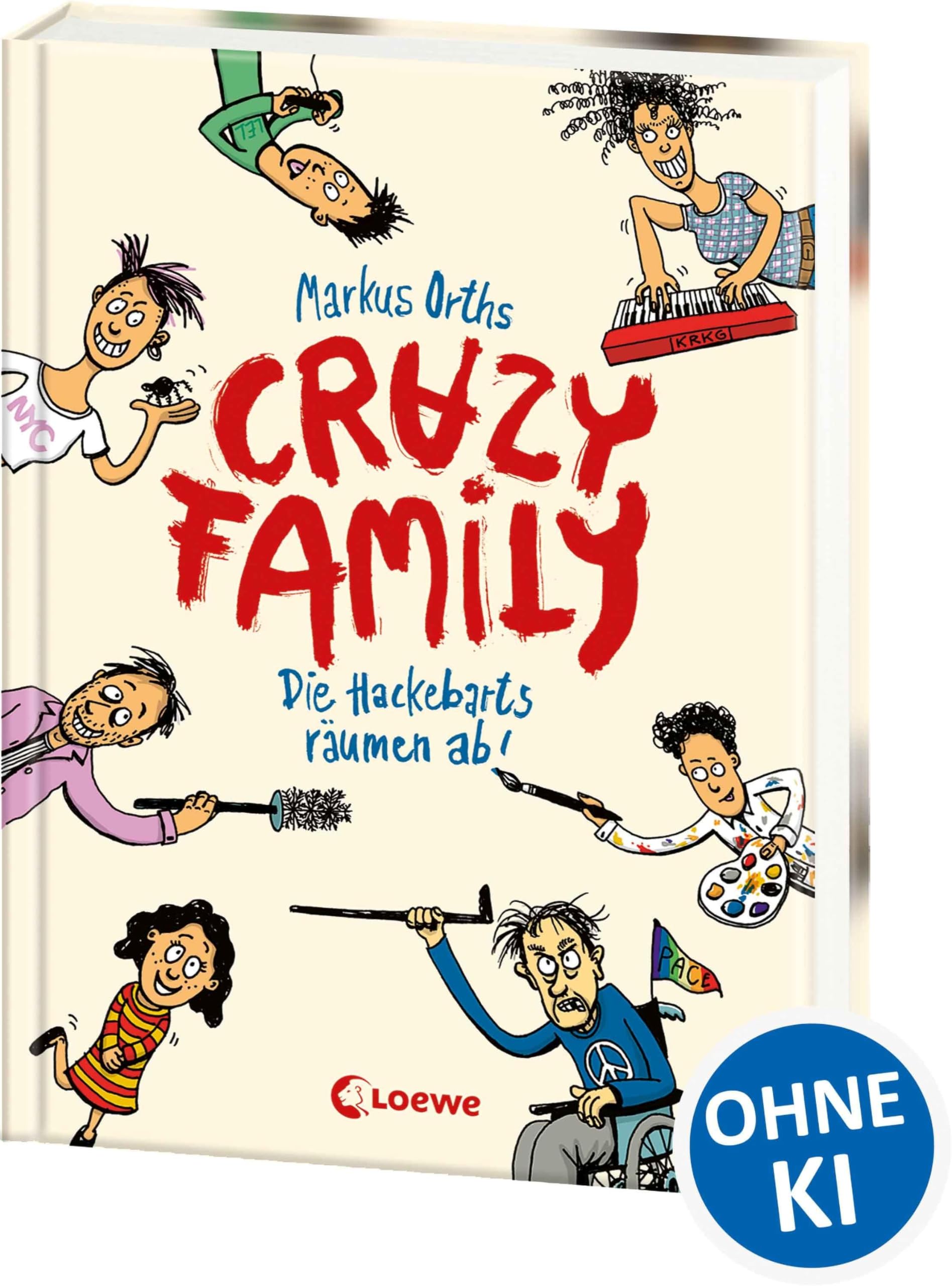 Crazy Family (Band 1) - Die Hackebarts räumen ab!: Eine herrlich lustige Familiengeschichte zum Selberlesen ab 10 Jahren oder zum Vorlesen für die ganze Familie