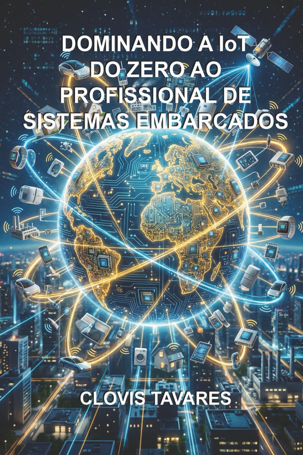 Dominando a IoT: Do Zero ao Profissional de Sistemas Embarcados