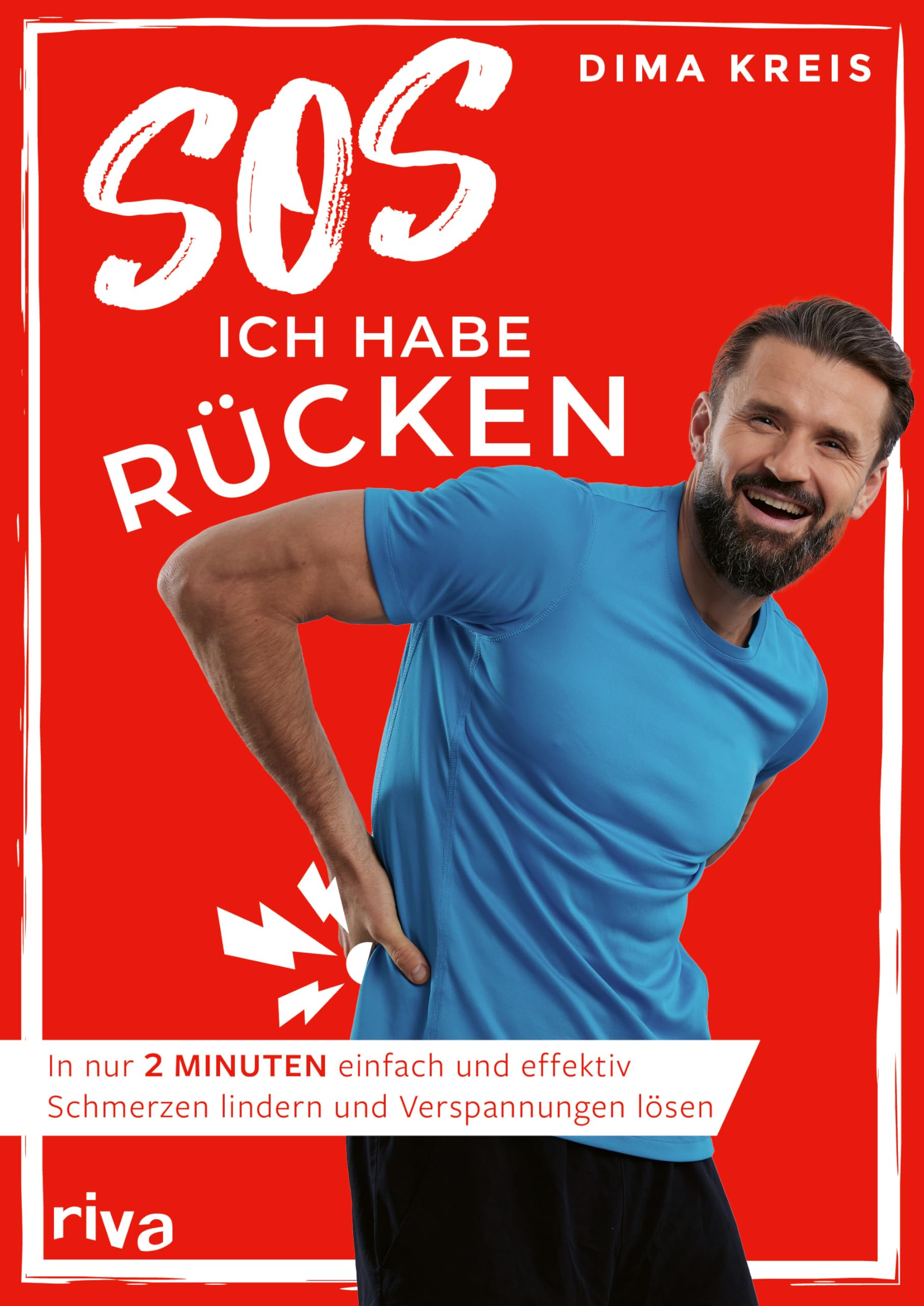 SOS, ich habe Rücken: In nur 2 Minuten einfach und effektiv Schmerzen lindern und Verspannungen lösen | 50 Übungen für unteren und oberen Rücken, Lendenwirbelsäule, Schultern, Nacken, Bandscheiben