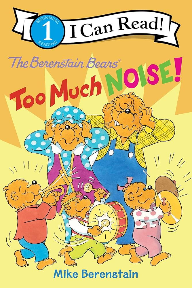 The Berenstain Bears: Too Much Noise!: Berenstain, Mike