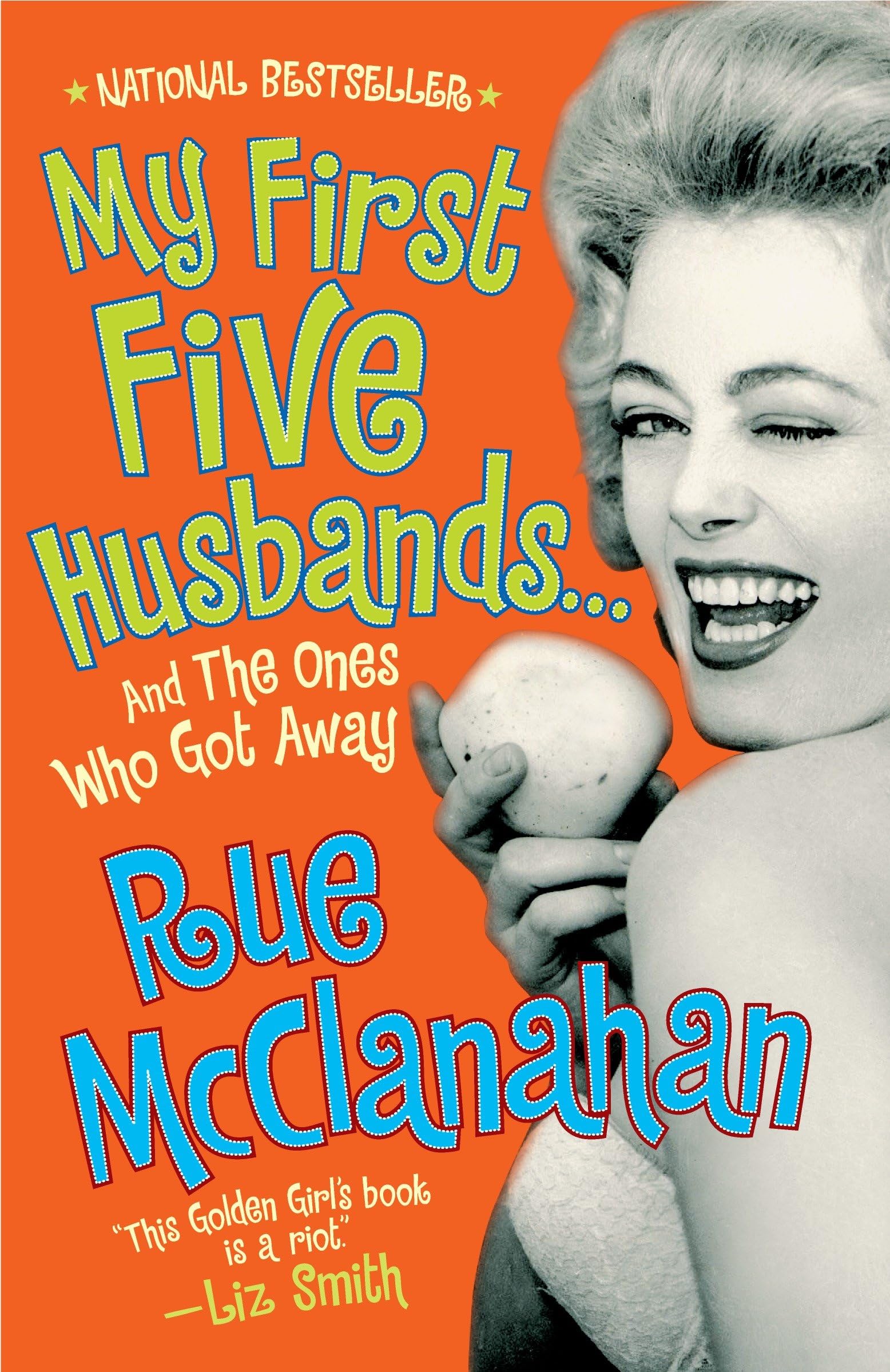 My First Five Husbands...And the Ones Who Got Away: A Memoir