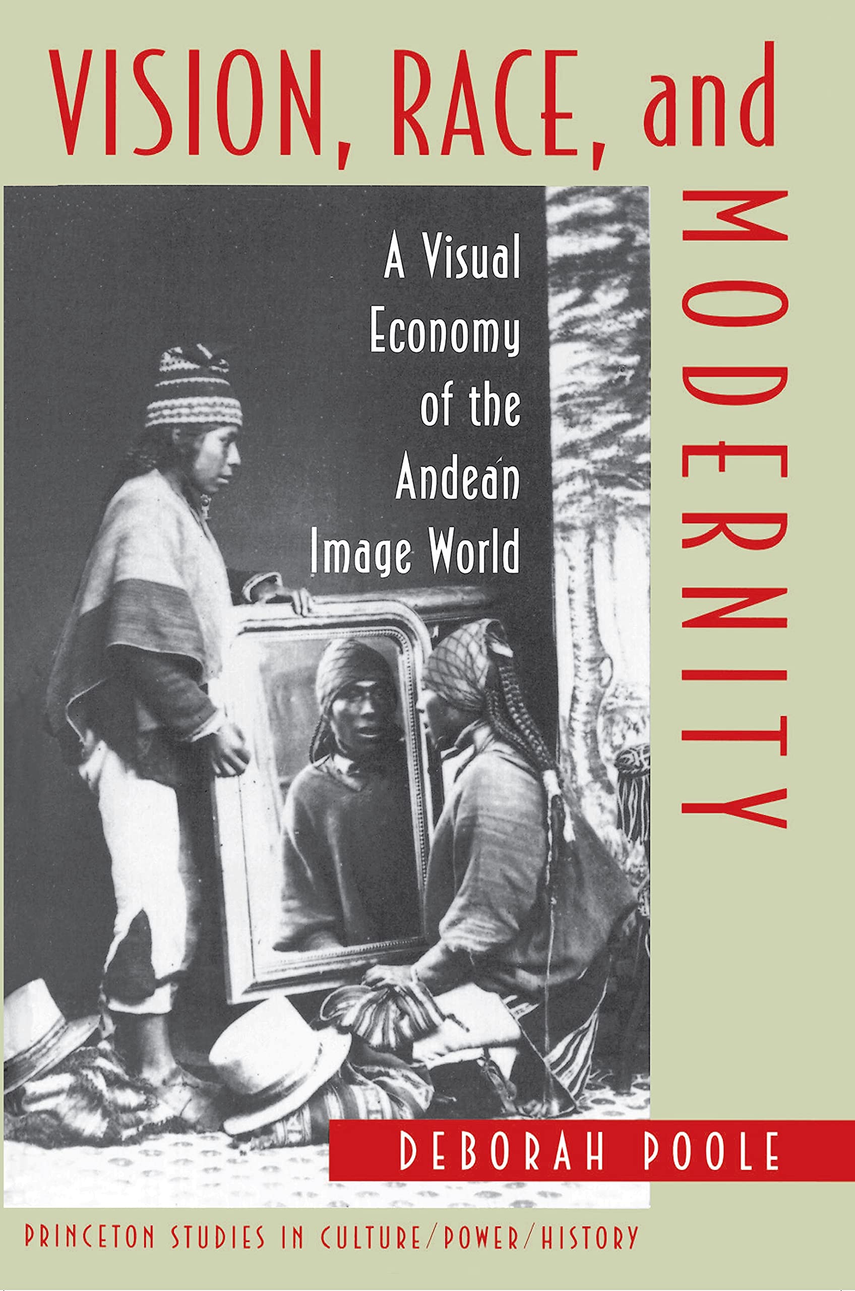 Vision, Race, and Modernity: A Visual Economy of the Andean Image World: 13