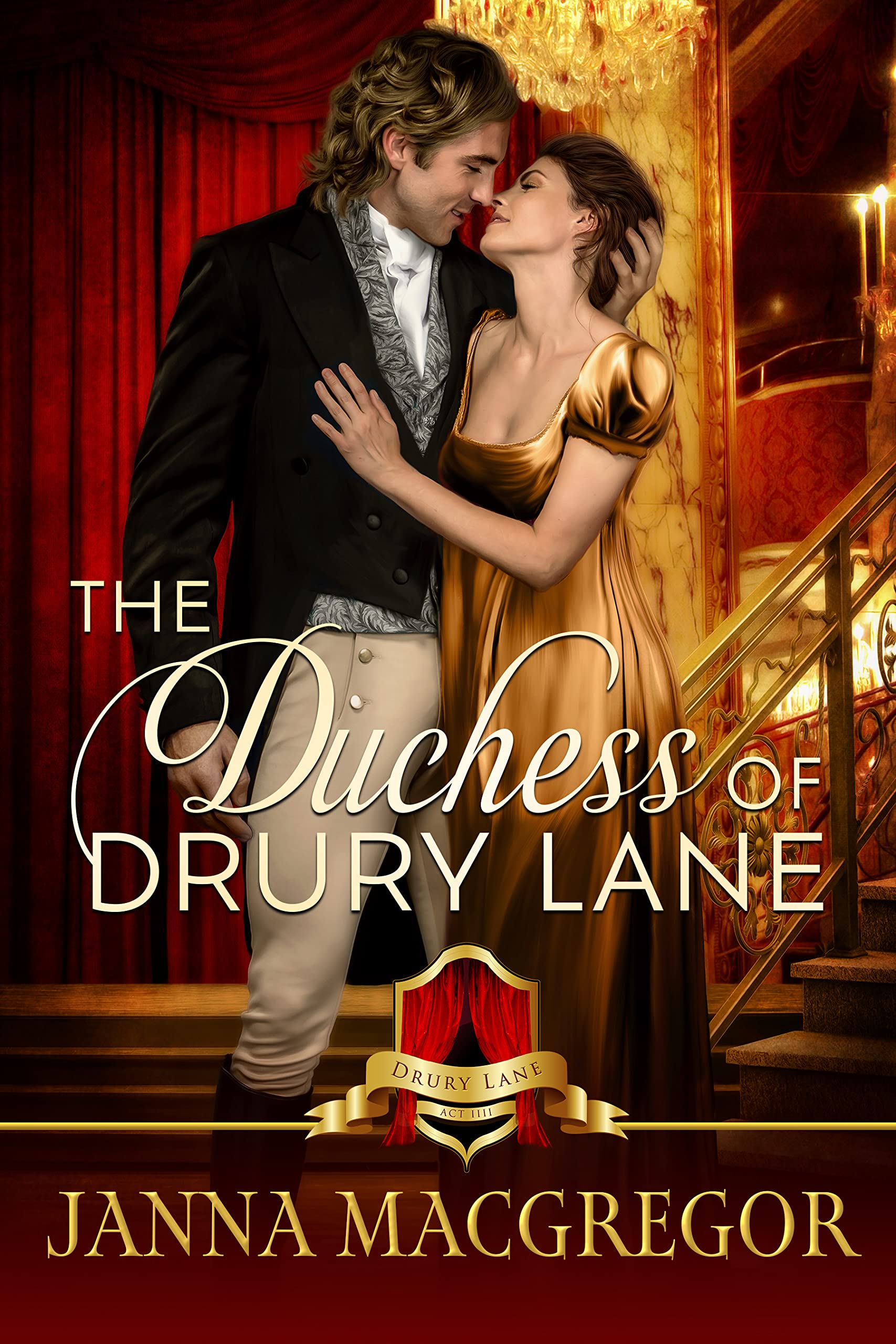 The Duchess of Drury Lane: Regency Romance Act IV (The Scandals and Scoundrels of Drury Lane Book 1)
