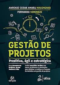 Gestão de Projetos - Preditiva, Ágil e Estratégica