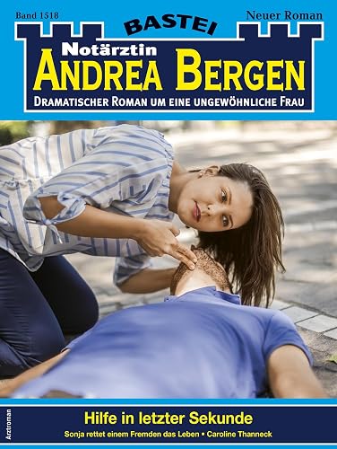 Notärztin Andrea Bergen 1518: Hilfe in letzter Sekunde