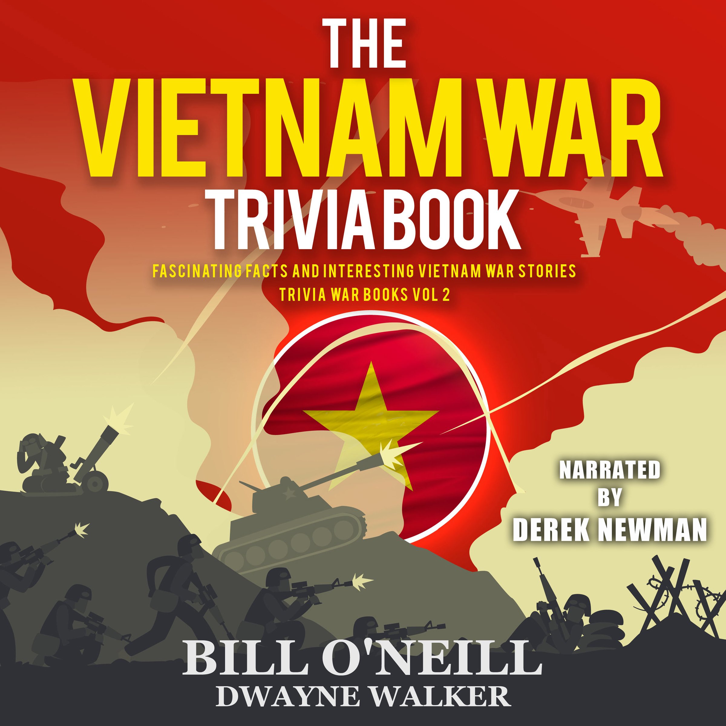 The Vietnam War Trivia Book: Fascinating Facts and Interesting Vietnam War Stories